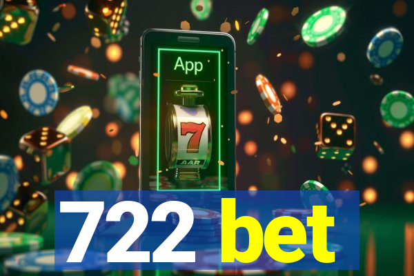 722 bet